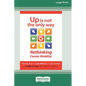 Up Is Not the Only Way: Rethinking Career Mobility [Large Print 16 Pt Edition] - Paperback