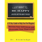 I Just Want To Be Happy and Feel Better About Myself: A 31 Step Guide to Help You Feel Happier, Increase Your Self Esteem, and Overcome Your Depressio - Paperback