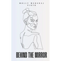 Behind the Mirror - Paperback