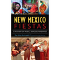 New Mexico Fiestas: A History of Music, Dance & Fandango - Hardcover