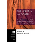 The Heart of the Gospel: A. B. Simpson, the Fourfold Gospel, and Late Nineteenth-Century Evangelical Theology - Hardcover