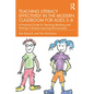 Teaching Literacy Effectively in the Modern Classroom for Ages 5-8: A Practical Guide for Teaching Reading and Writing in Diverse Learning Environment - Paperback
