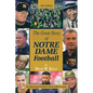 The Great Story of Notre Dame Football: The Beginning of Football to Brian Kelly's Last Game 2022 Edition - Paperback