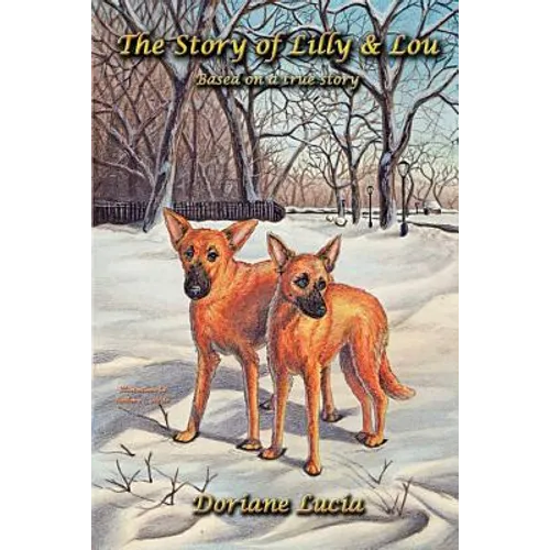 The Story of Lilly & Lou: Based on a True Story - Paperback