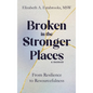 Broken in the Stronger Places - Hardcover