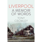 Liverpool: A Memoir of Words - Hardcover
