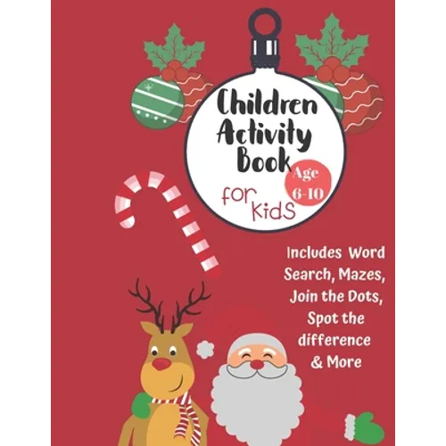 Christmas Activity Book for Kids: Ages 6-10: A Creative Holiday Coloring, Drawing, Word Search, Maze, Games, and Puzzle Art Activities Book for Boys a - Paperback