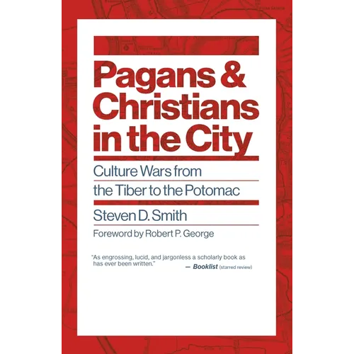 Pagans and Christians in the City: Culture Wars from the Tiber to the Potomac - Paperback