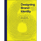 Designing Brand Identity: A Comprehensive Guide to the World of Brands and Branding - Hardcover