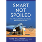 Smart, Not Spoiled: The 7 Money Skills Kids Must Master Before Leaving the Nest - Hardcover