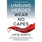 Unsung Heroes Wear No Capes: 12 Essential Virtues for an Extraordinary Life - Paperback