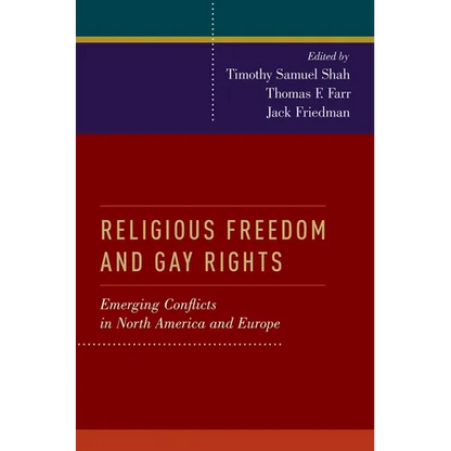 Religious Freedom and Gay Rights: Emerging Conflicts in the United States and Europe - Paperback
