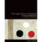 The Yoga Sutras of Patanjali: A Visual Meditation. Book One Samadhi Padah. Paintings, Translation, and Commentary - Paperback