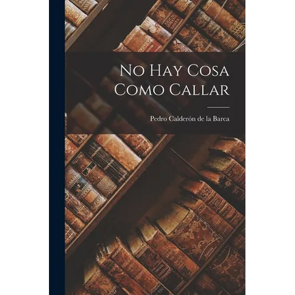 No Hay Cosa Como Callar - Paperback