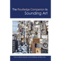 The Routledge Companion to Sounding Art - Paperback