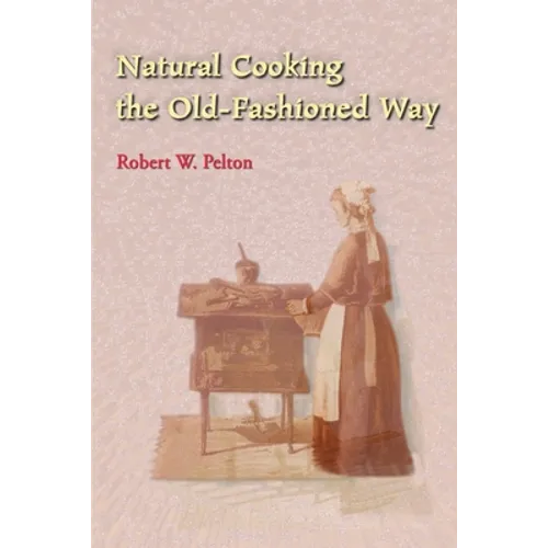 Natural Cooking the Old-Fashioned Way - Paperback