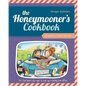 The Honeymooner's Cookbook: 52 Weeks of Food and Sex - Paperback