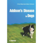 Addison's Disease in Dogs - Paperback