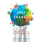 Just Change: How to Collaborate for Lasting Impact - Paperback