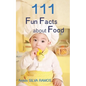111 Fun Facts about Food - Paperback