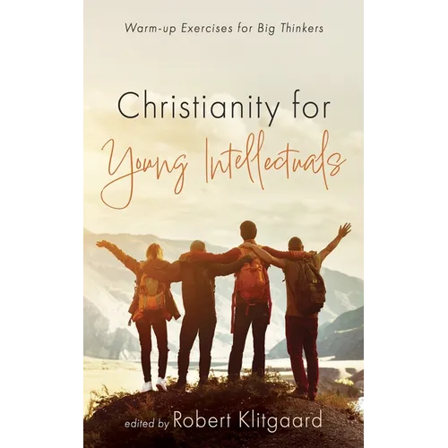 Christianity for Young Intellectuals - Hardcover