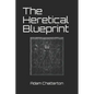 The Heretical Blueprint - Paperback