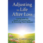 Adjusting to Life After Loss: Coping with the Death of a Loved One and Honoring Their Memory - Paperback