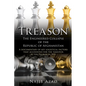 Treason: The Engineered Collapse of the Republic of Afghanistan - Paperback