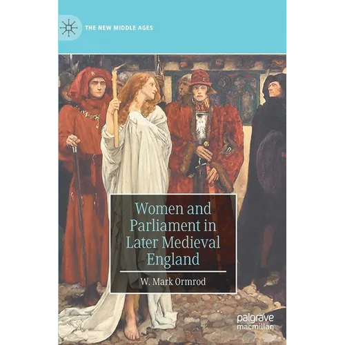 Women and Parliament in Later Medieval England - Hardcover