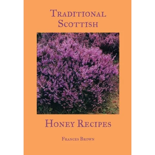 Traditional Scottish Honey Recipes - Paperback