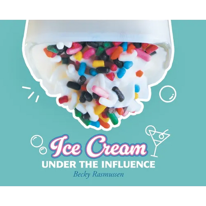 Ice Cream Under The Influence - Hardcover