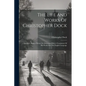 The Life And Works Of Christopher Dock: America's Pioneer Writer On Education With A Translation Of His Works Into The English Language - Paperback