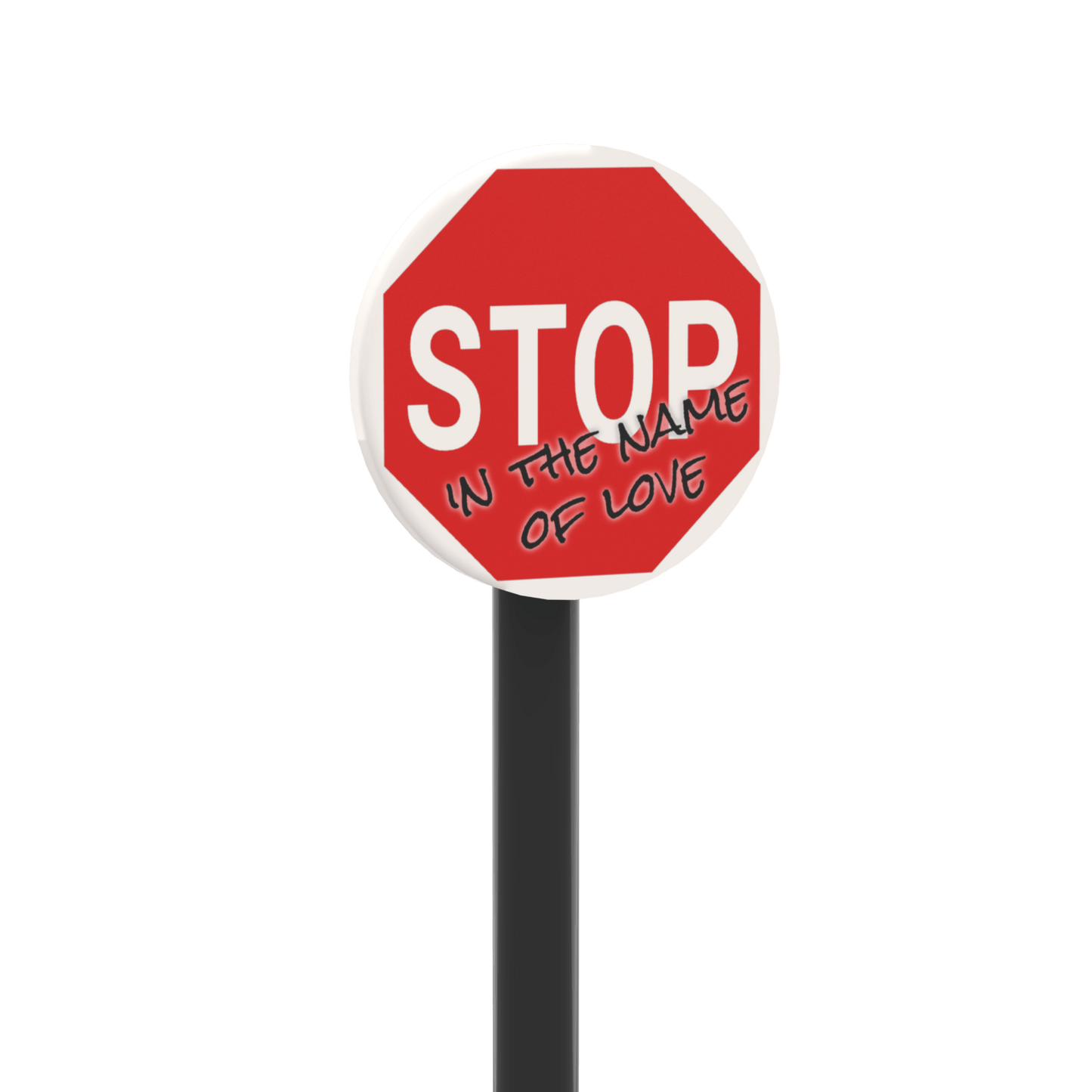 "Stop in the Name of Love" Sign - Custom Printed 2x2 tile - Made Using a LEGO® Part