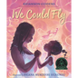 We Could Fly - Hardcover