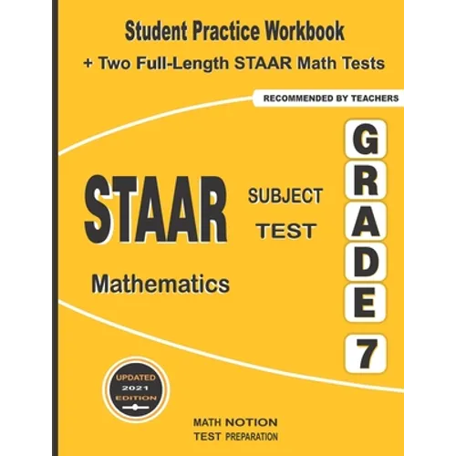 STAAR Subject Test Mathematics Grade 7: Student Practice Workbook + Two Full-Length STAAR Math Tests - Paperback