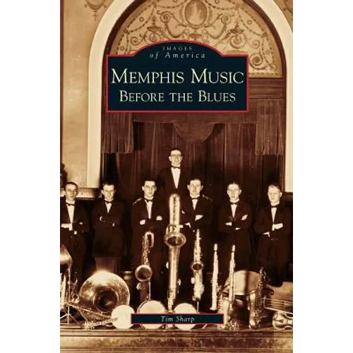 Memphis Music: Before the Blues - Hardcover