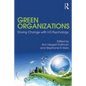 Green Organizations: Driving Change with I-O Psychology - Paperback