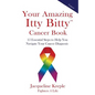 Your Amazing Itty Bitty Cancer Book: 15 Essential Steps to Help You Navigate Your Cancer Diagnosis - Paperback