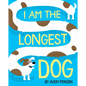 I Am the Longest Dog - Hardcover