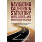 Navigating California Statutory Laws, Codes, and Regulations for LPCCs: A Practical Desk Reference for LPCCs, Associates, and Trainees - Paperback