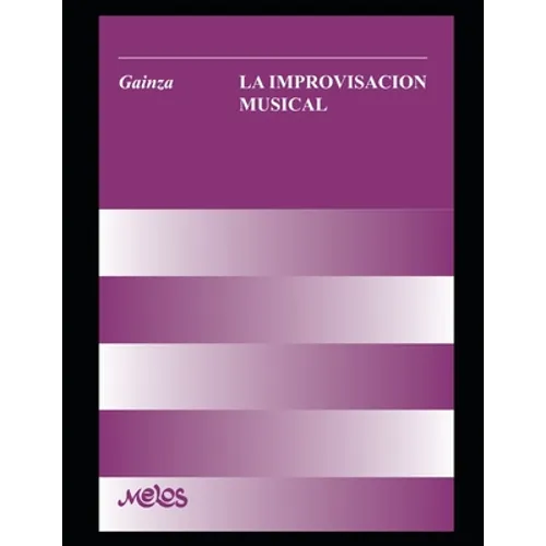 La improvisación musical: Un manual muy completo para el aprendizaje y desarrollo de la improvisación en la música - Paperback