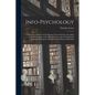Info-psychology: A Manual on the use of the Human Nervous System According to the Instructions of the Manufacturers and A Navigational - Paperback