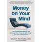 Money on Your Mind: The Unconscious Beliefs That Sabotage Your Financial Well-Being - And How to Break Free - Paperback