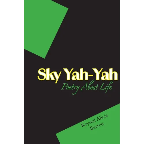 Sky Yah Yah: Poetry About Life - Paperback