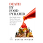 Death by Food Pyramid - Hardcover