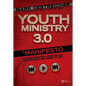 Youth Ministry 3.0: A Manifesto of Where We've Been, Where We Are and Where We Need to Go - Hardcover