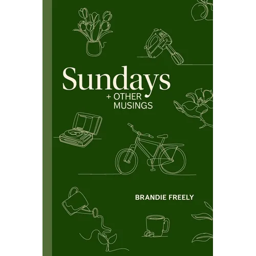 Sundays + Other Musings - Hardcover