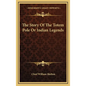The Story of the Totem Pole or Indian Legends - Hardcover