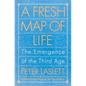 A Fresh Map of Life: The Emergence of the Third Age - Paperback