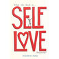 What The Heck Is Self-Love Anyway? - Paperback